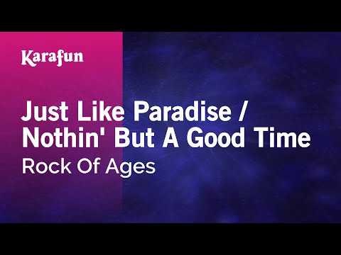 Rock of Ages (musical) - Just Like Paradise / Nothin' but a Good Time