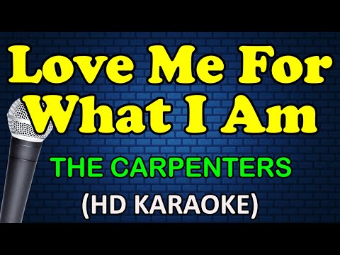 The Carpenters - LOVE ME FOR WHAT I AM