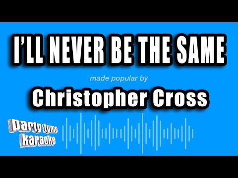 Christopher Cross - I'll Never Be The Same