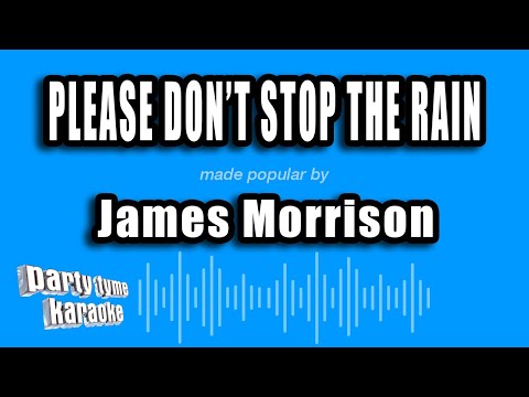 James Morrison - Please Don't Stop The Rain