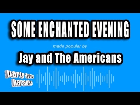Jay and The Americans - Some Enchanted Evening