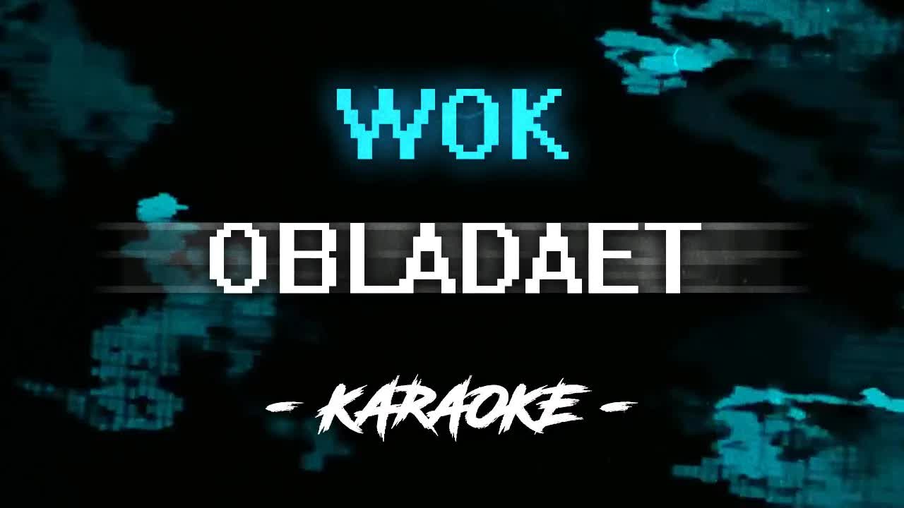 OBLADAET - WOK