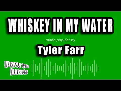 Tyler Farr - Whiskey In My Water