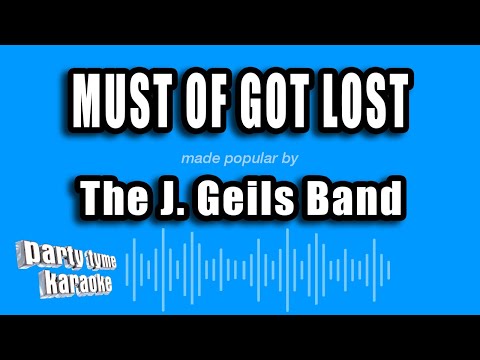 The J. Geils Band - Must of Got Lost
