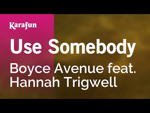 Boyce Avenue & Hannah Trigwell - Use Somebody