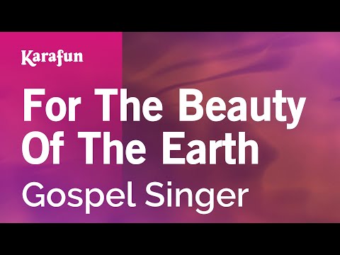 Gospel Singer - For the Beauty of the Earth