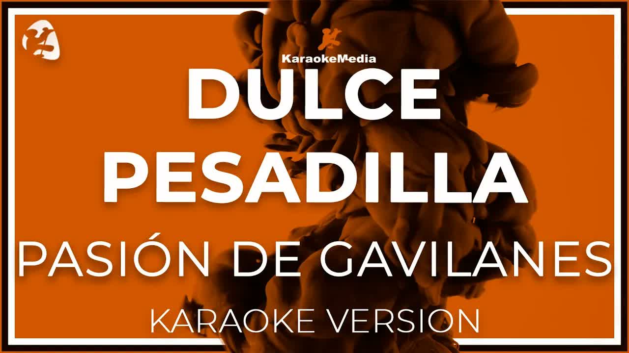 Pasion De Gavilanes - Dulce Pesadilla