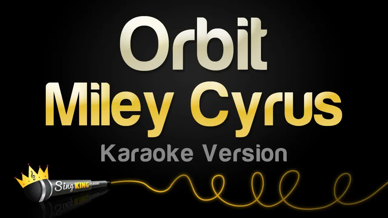 Miley Cyrus - Orbit