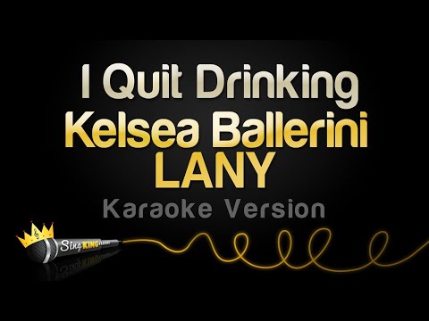 Kelsea Ballerini, LANY - I Quit Drinking