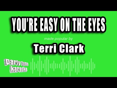 Terri Clark - You're Easy On The Eyes