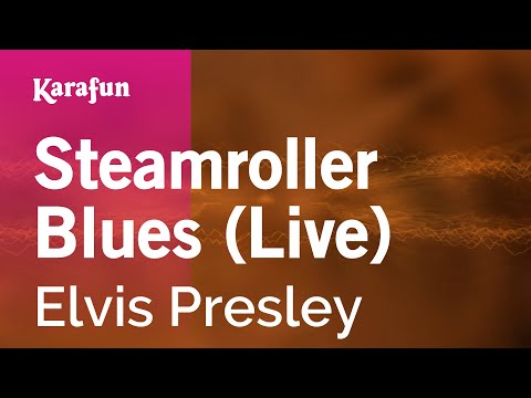 Elvis Presley - Steamroller Blues
