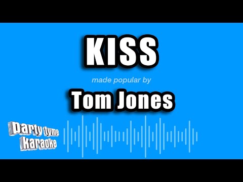 Tom Jones - Kiss