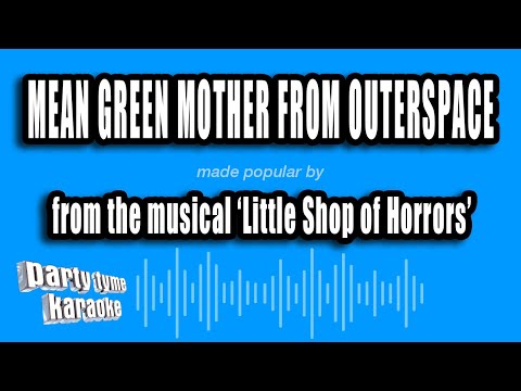 Little Shop of Horrors - Mean Green Mother From Outerspace