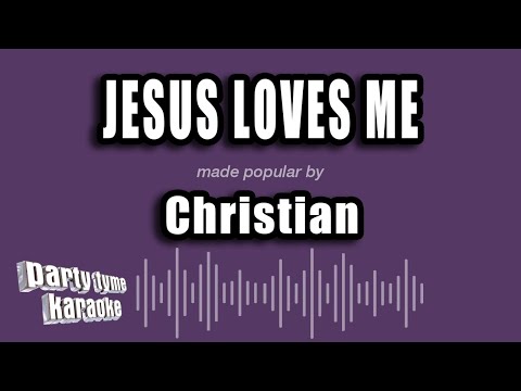 Christian - Jesus Loves Me