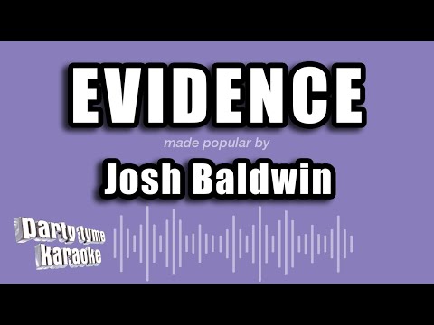 Josh Baldwin - Evidence