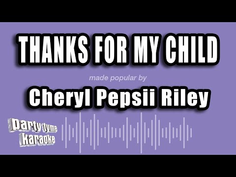 Cheryl Pepsii Riley - Thanks For My Child