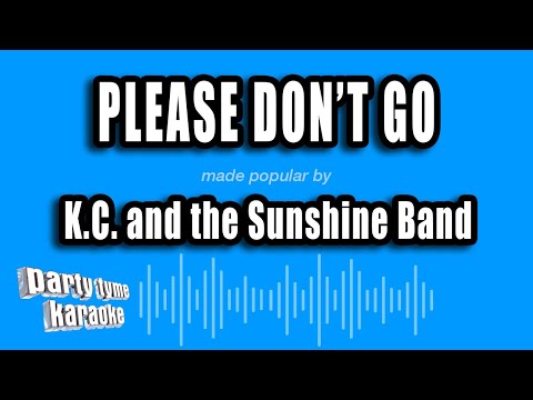 K.C. and the Sunshine Band - Please Don't Go