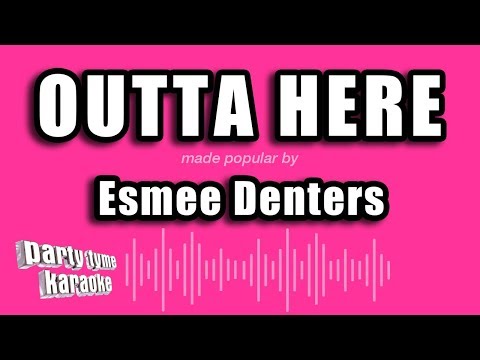 Esmee Denters - Outta Here