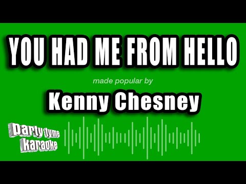 Kenny Chesney - You Had Me From Hello