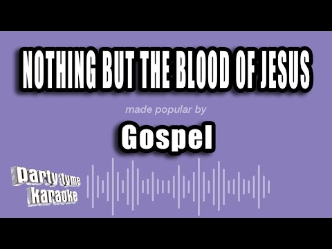 Gospel - Nothing But The Blood of Jesus