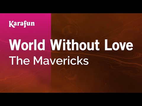 The Mavericks - World Without Love