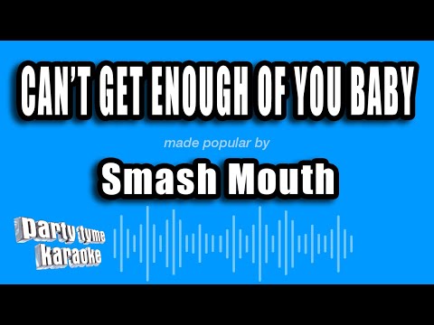 Smash Mouth - Can't Get Enough of You Baby