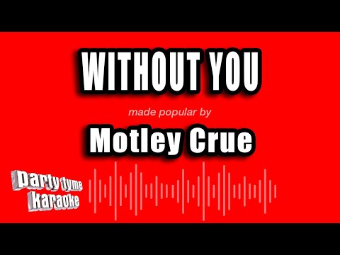 Motley Crue - Without You