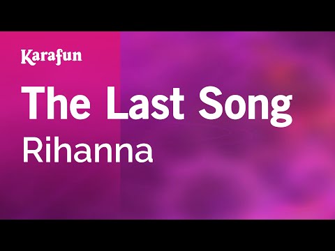 Rihanna - The Last Song