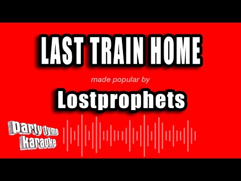 Lostprophets - Last Train Home