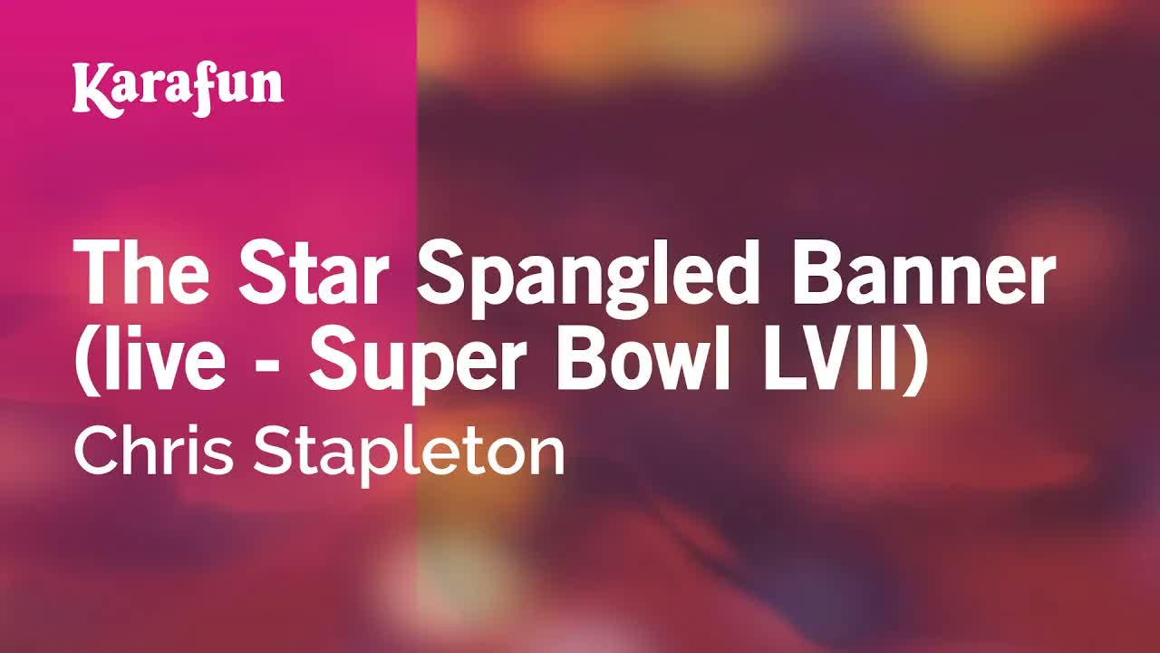 The Star Spangled Banner (live - Super Bowl LVII) - Chris Stapleton