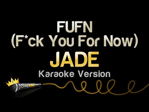 JADE - FUFN (F*ck You For Now)
