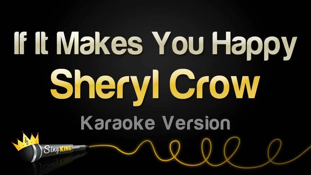 Sheryl Crow - If It Makes You Happy