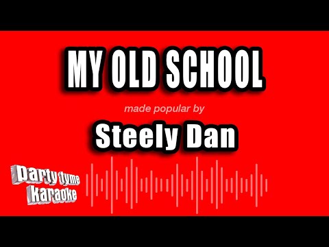 Steely Dan - My Old School
