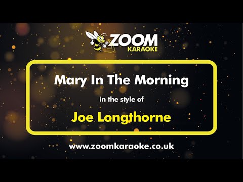 Joe Longthorne - Mary In The Morning