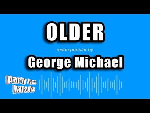 George Michael - Older