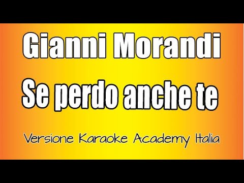 Gianni Morandi - Se perdo anche te