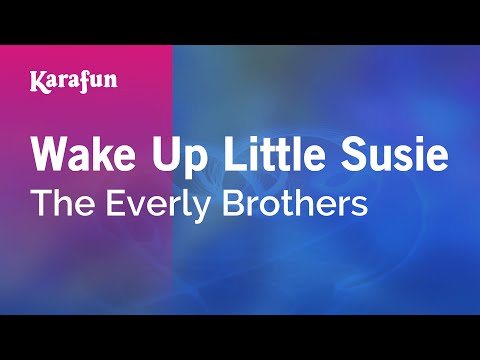 The Everly Brothers - Wake Up Little Susie