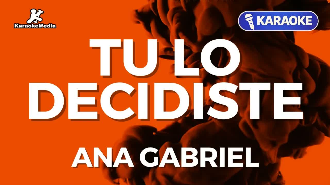 Ana Gabriel - Tu lo decidiste
