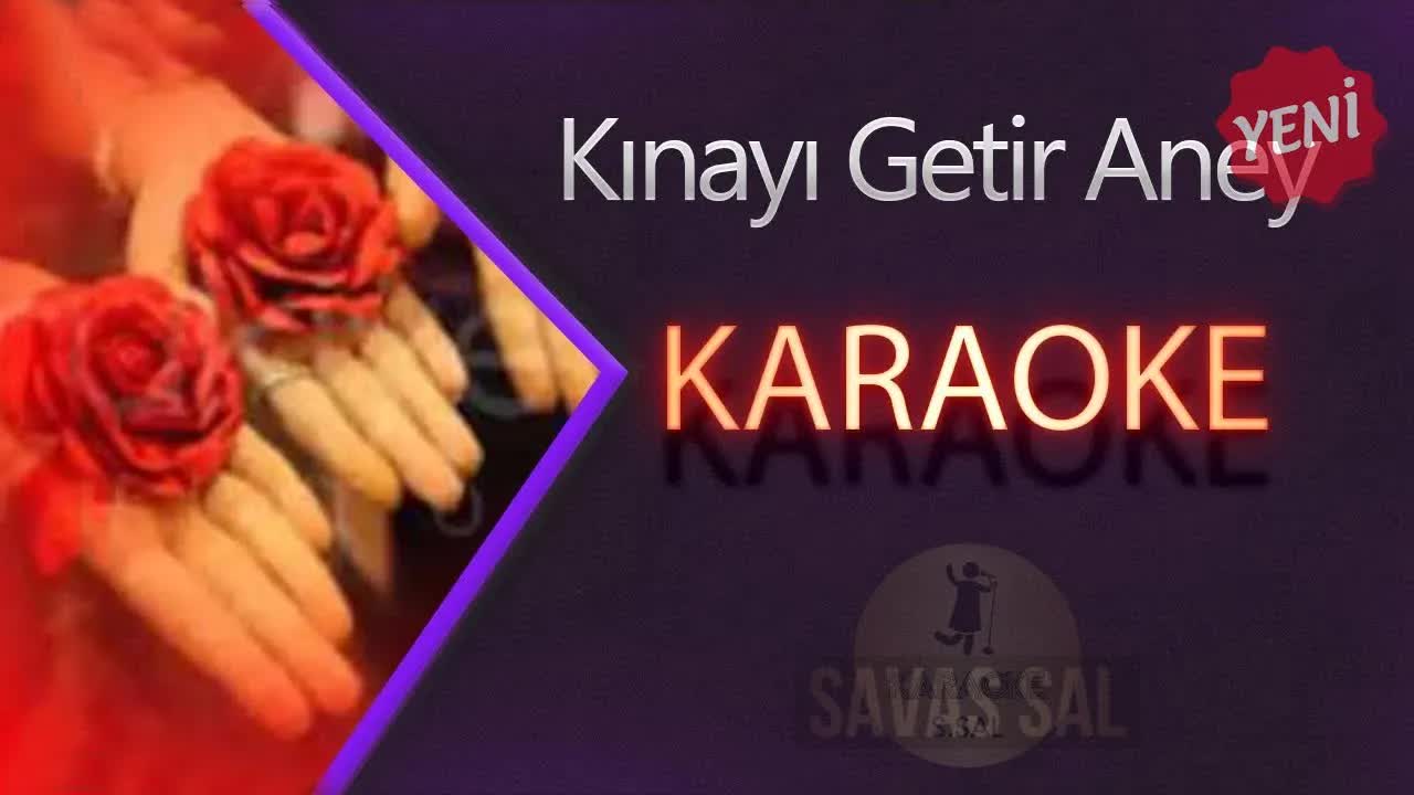 Kınayı Getir Aney Karaoke