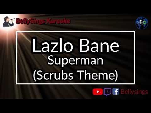 Lazlo Bane - Superman [Scrubs Theme]