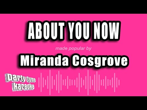 Miranda Cosgrove - About You Now