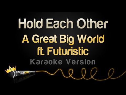 A Great Big World feat. Futuristic - Hold Each Other