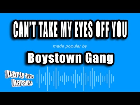 Boystown Gang - Can't Take My Eyes Off You