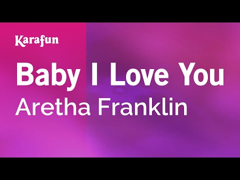 Aretha Franklin - Baby I Love You