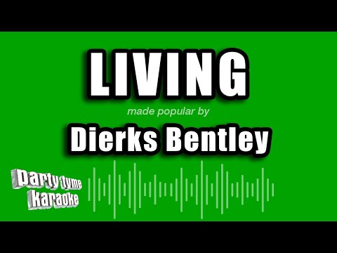Dierks Bentley - Living