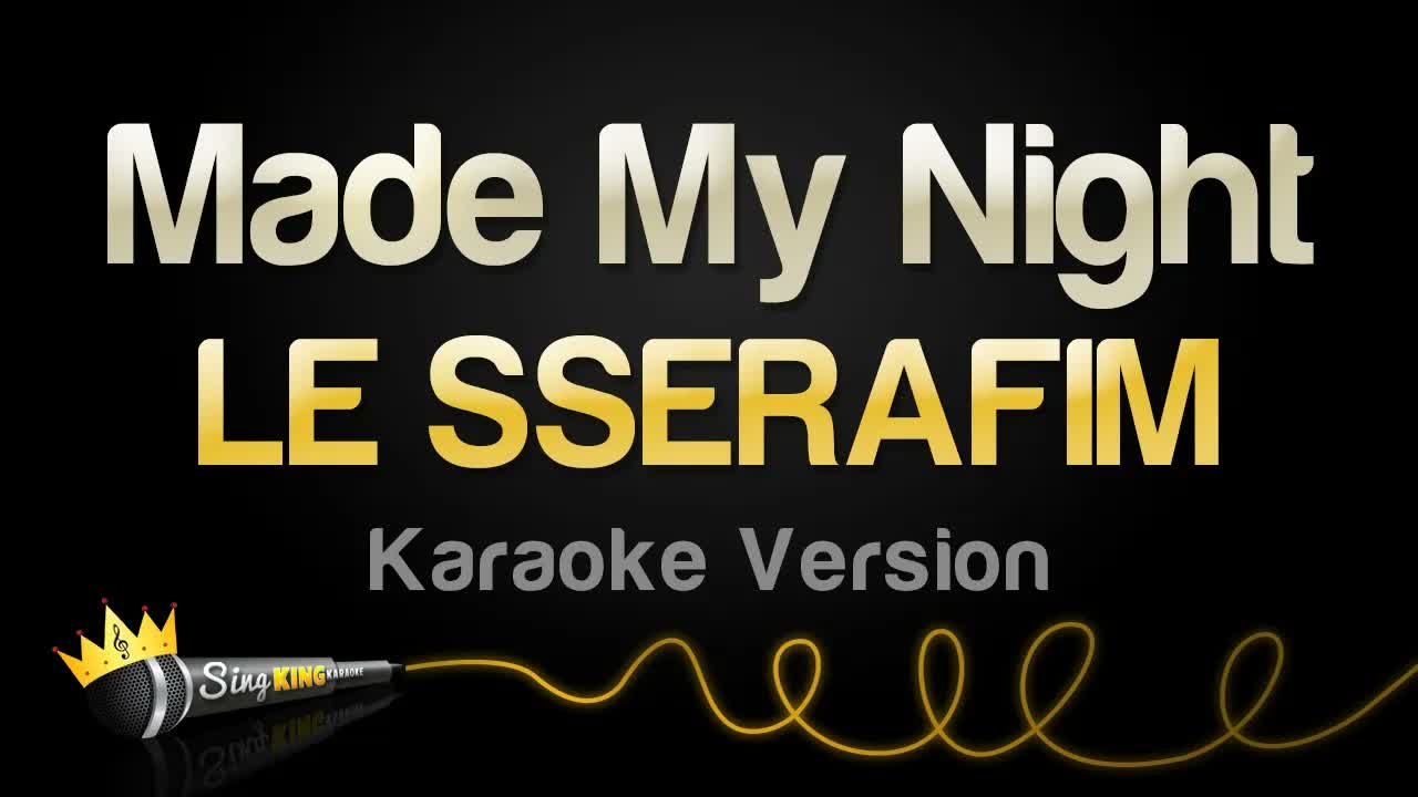 LE SSERAFIM - Made My Night