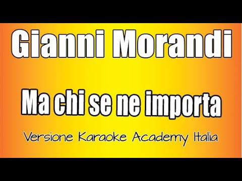 Gianni Morandi - Ma chi se ne importa