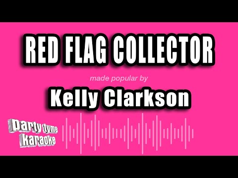 Kelly Clarkson - red flag collector