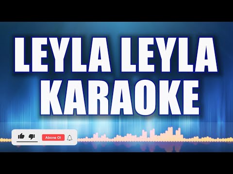 LEYLA LEYLA KARAOKE kürtçe ton: do