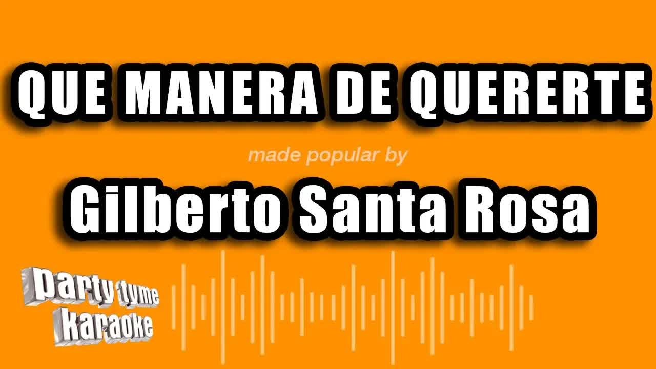 Gilberto Santa Rosa - Que Manera De Quererte